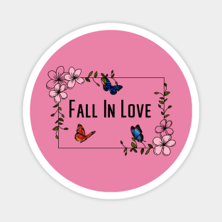 Fall In Love Butterfly shirt,gril butterfly gift shirt, best love for you,valentine day Magnet